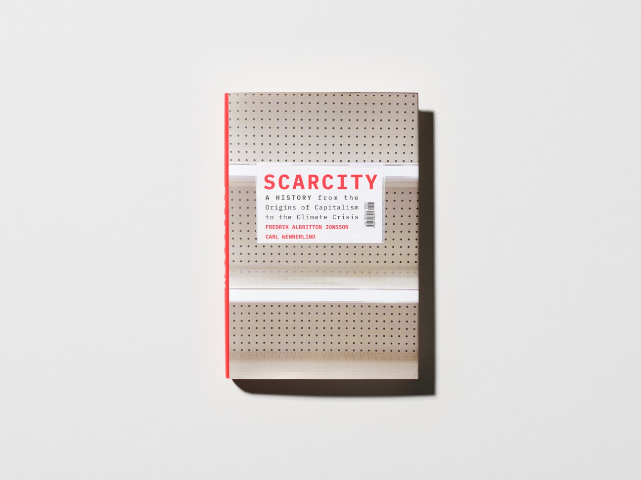 ‘Scarcity’ by Fredrik Albritton Jonsson & Carl Wennerlind